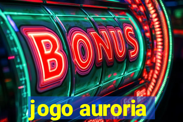 jogo auroria